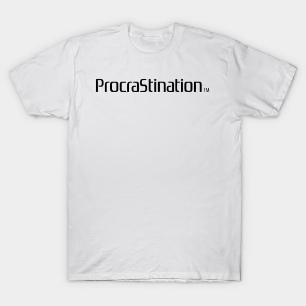 Procrastination T-Shirt by HappyPeople